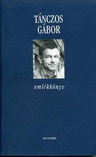 Ember Mria (szerk.); Hegeds B. Andrs (szerk.) - Tnczos Gbor emlkknyv
