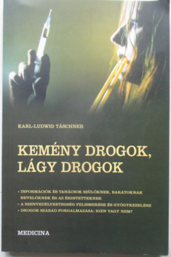 T�schner, Karl-ludwig - Kem�ny drogok, l�gy drogok