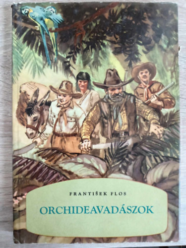 Frantisek Flos, Sos Istvn (ford.), Vclav Junek (ill.) - Orchideavadszok - Vclav Junek illusztrciival