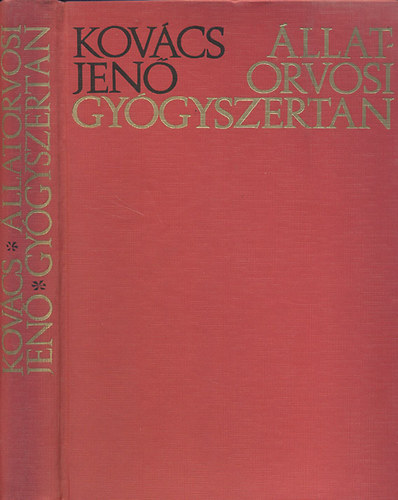 Kovács Jenő - Állatorvosi gyógyszertan (3., átdolgozott kiadás)