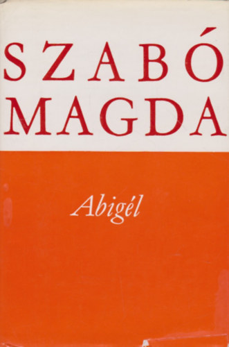 Szab� Magda - Abig�l