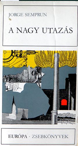 Jorge Semprun - A nagy utazás