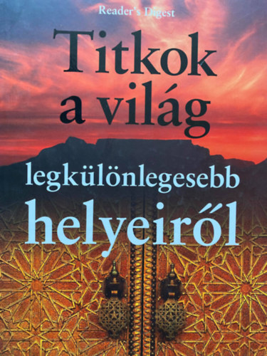 Patrice Milleron, Frdric Denhez, Pierre Somm - Titkok a vilg legklnlegesebb helyeirl