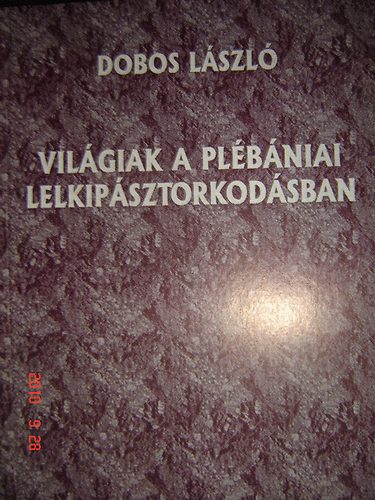 Dobos László - Világiak a plébániai lelkipásztorkodásban