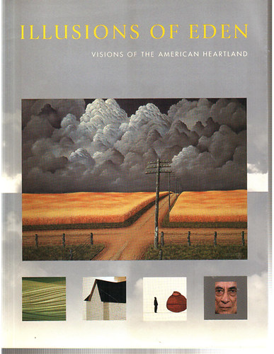 den illzii - Illusions of Eden - Illusionen von Eden - Az amerikai htorszg kpei - Visions of the american heartland - Visionen des herzens amerikas