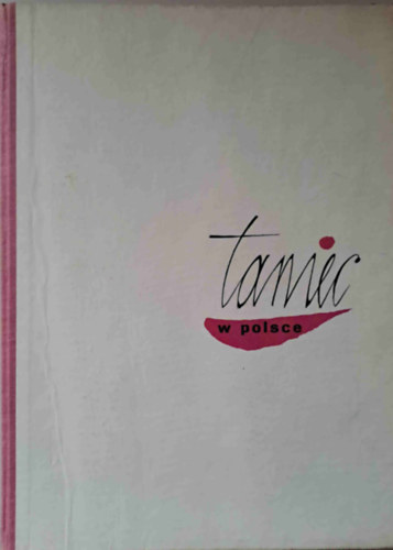 Irena Turska - Taniec w Polsce (1945-1960) - Tnc Lengyelorszgban (lengyel nyelv)