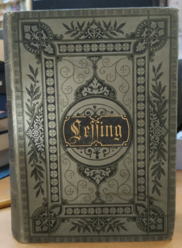 (Gotthold Ephraim) Lessing - Lessings Werke in sechs Bnden - Erster Band, Zweiter Band, Dritter Band (1-3) egybektve