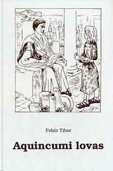 Fehr Tibor - Aquincumi lovas