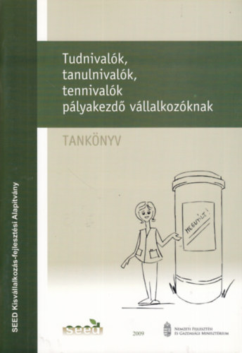 Horvth Anna, Laczk Zsuzsa - Tudnivalk, tanulnivalk, tennivalk plyakezd vllalkozknak (tanknyv)