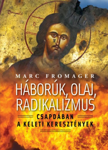 Marc Fromager - Hbork, olaj, radikalizmus