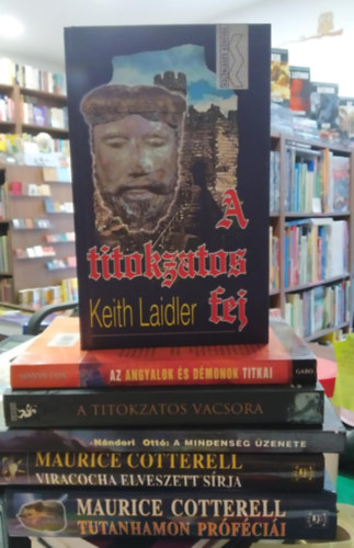 Maurice Cotterell, Keith Laidler, Javier Sierra - 6 db-os KNYVMENT AJNLAT, trtnelmi: Tutanhamon prfcii+Viracocha elveszett srja+A mindensg zenete+A titokzatos fej+A titokzatos vacsora+Az angyalok s dmonok titkai