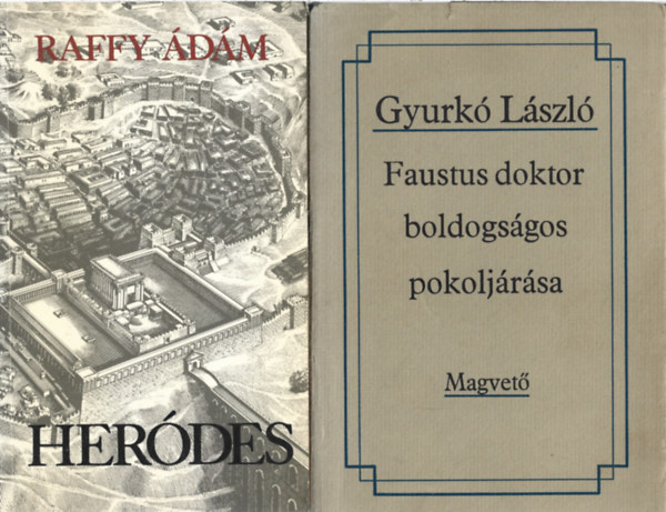 2 db könyv, Raffy Ádám: Heródes, Gyurkó László: Faustus doktor boldogságos pokoljárása
