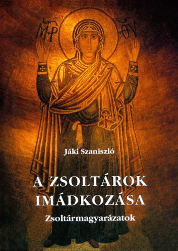 J�ki Szaniszl� - A zsolt�rok im�dkoz�sa