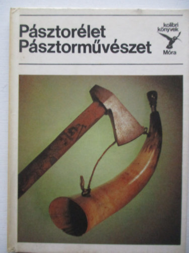 S. Kovcs Ilona - Psztorlet, psztormvszet (Kolibri Knyvek)