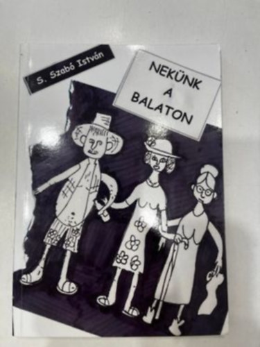 S. Szab Istvn - Neknk a Balaton - Ponyvalsg