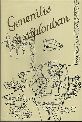 TAB�K ANDR�S - Gener�lis a szalonban. V�logat�s a n�met irod.katonaelbesz�l�seib�l.