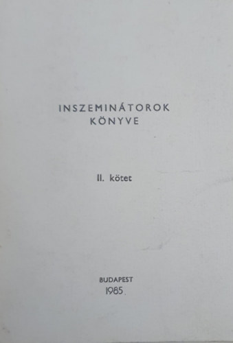 Inszemin�torok k�nyve II. - Sert�sek �s egy�b h�zi�llatok mesters�ges term�keny�t�se