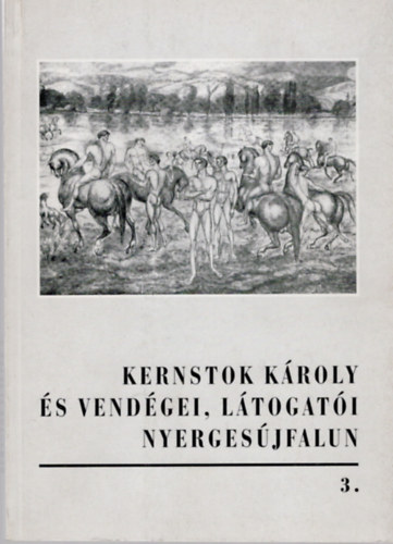 Bodri Ferenc (szerk.) - Kernstok K�roly �s vend�gei, l�togat�i Nyerges�jfalun (Kernstok-f�z.3)