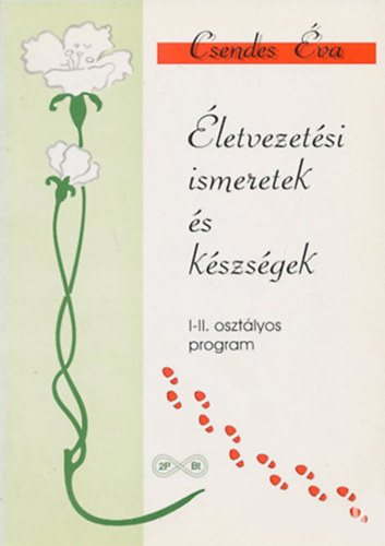 Csendes Éva - Életvezetési ismeretek és készségek (I-II. osztályos program)