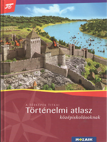 Képes történelmi atlasz középiskolásoknak MS-4116U
