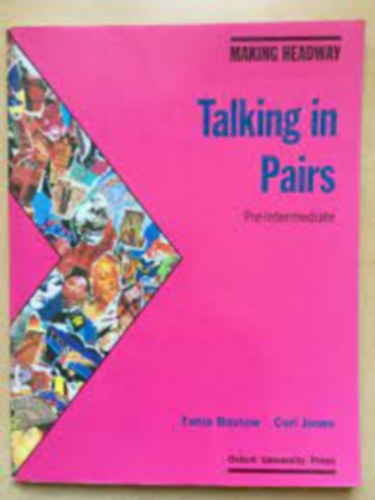 Tania Bastow, Ceri Jones - MAKING HEADWAY PRE-INTERMED. TALKING IN PAIRS