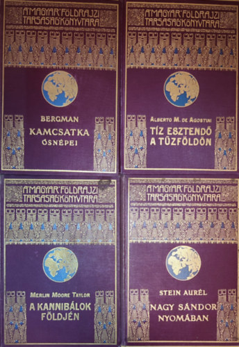 Sten Bergman, Stein Aurl, Alberto M. de Agostini, Merlin Moore Taylor - 4db m A Magyar Fldrajzi Trsasg Knyvtra cm sorozatbl - Stein Aurl-Nagy Sndor nyomban; Sten Bergman-Kamcsatka snpei; Alberto M. de Agostini-Tz esztend a Tzldn; Merlin Moore Taylor-Kanniblok fldjn