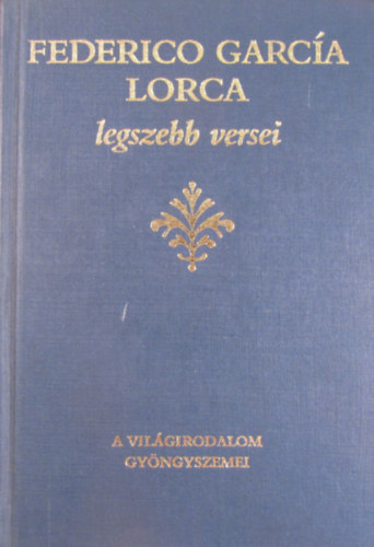 Kov�cs Andr�s Ferenc (v�logatta) - Federico Garcia Lorca legszebb versei
