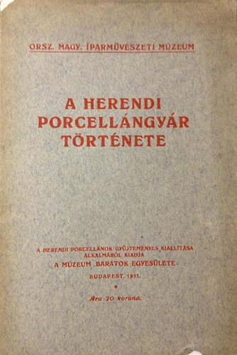 Dr. Layer Kroly - A Herendi Porcelngyr trtnete