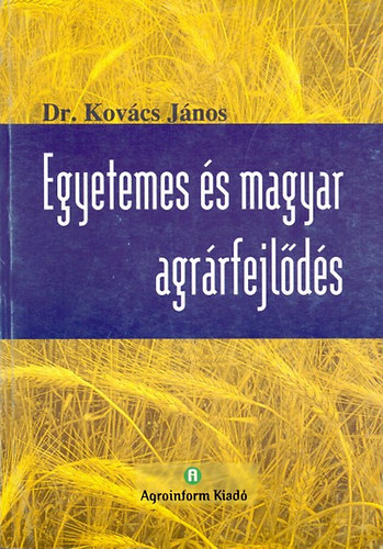 Kov�cs J�nos - Egyetemes �s magyar agr�rfejl�d�s