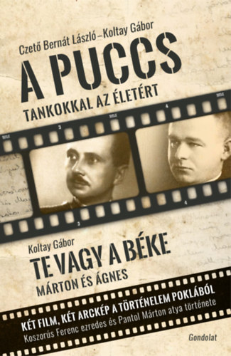 Koltay Gábor, Czetobernát László - A puccs / Te vagy a béke