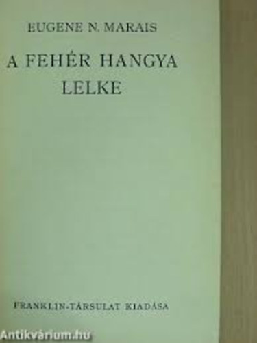 Eugene N. Marais - A feh�r hangya lelke