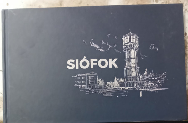 Sifok - Itt kezddik a Balaton