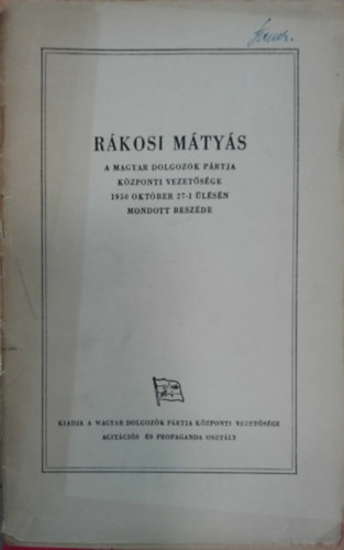 Rkosi Mtys a Magyar Dolgozk Prtja Kzponti Vezetsge 1950. oktber 27-i lsn mondott beszde