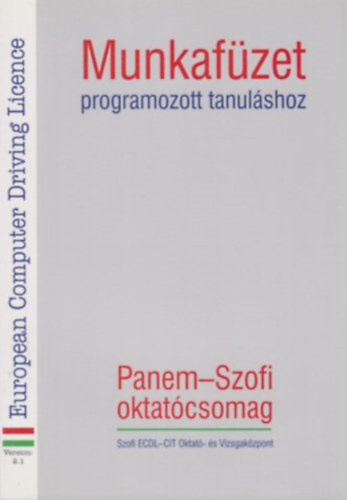 ECDL Munkafüzet programozott tanuláshoz - Panem-Szofi oktatócsomag