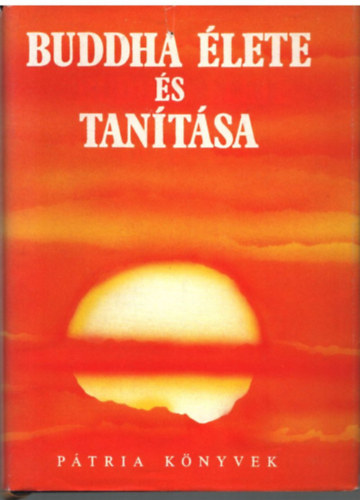Jaloveczky Lszl (ford.) - Buddha lete s tantsa (BUDDHA / DHARMA / A GYAKORLAT TJA / A TESTVRISG)