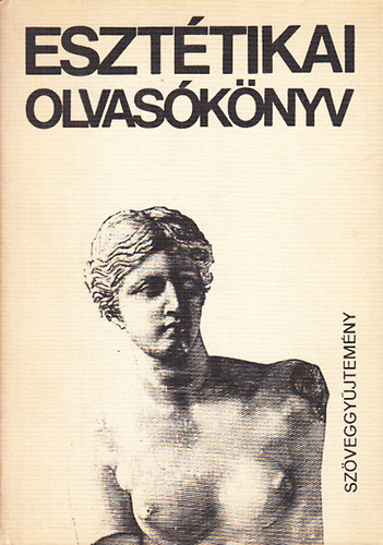 Összeállította: Kis Tamás - Esztétikai olvasókönyv - szöveggyűjtemény