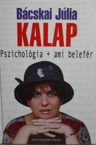 B�cskai J�lia - Kalap: Pszichol�gia + ami belef�r
