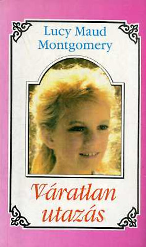 Lucy Maud Montgomery - V�ratlan utaz�s 1.