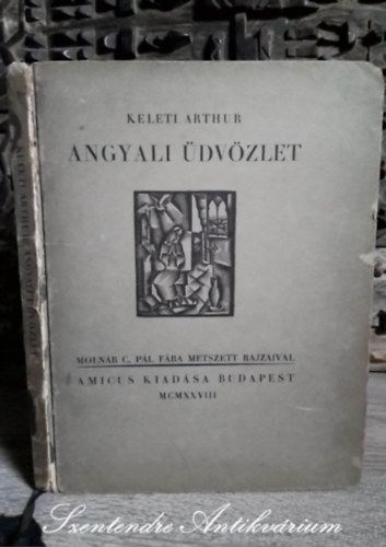 Keleti Arthur, Molnár C. Pál - Angyali üdvözlet - Litániák (Amicus 1928-as kiadás; Saját képpel!)