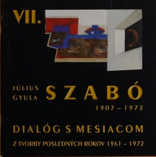 Július Gyula SZABÓ - Dialóg s Mesiacom z Tvorby Poslednych Rokov 1961-1972
