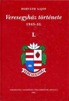 Horv�th Lajos - Veresegyh�z t�rt�nete 1945-ig I.