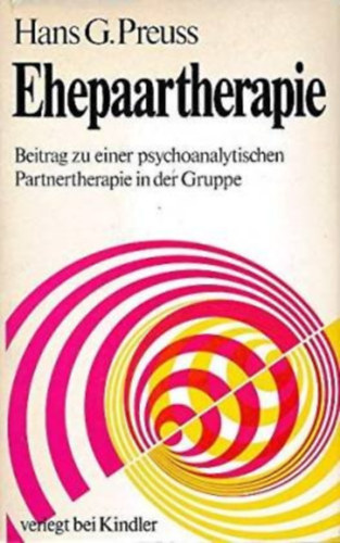 Hans G. (Georg) Preuss (Preu) - Ehepaartherapie- Beitrag zu einer psychoanalytischen Partnertherapie in der Gruppe