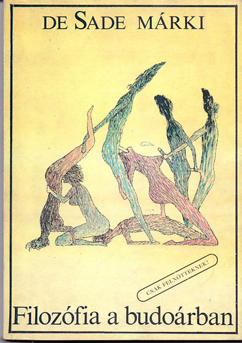 De Sade Márki - Filozófia a budoárban