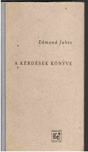 Edmond Jabés - A kérdések könyve