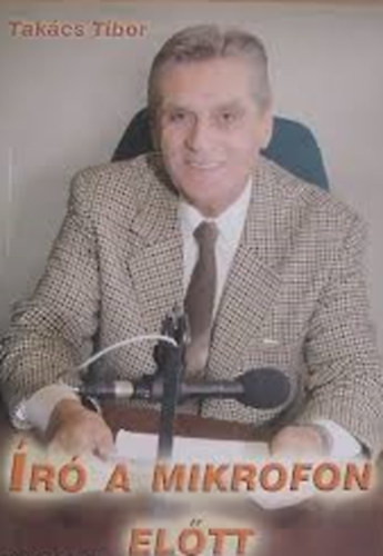 Takcs Tibor - r a mikrofon eltt