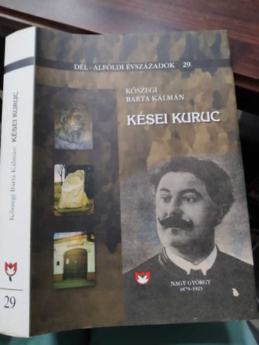 K�szegi Barta K�lm�n - K�sei kuruc - D�l-at�rt�nelemlf�ldi �vsz�zadok 29.