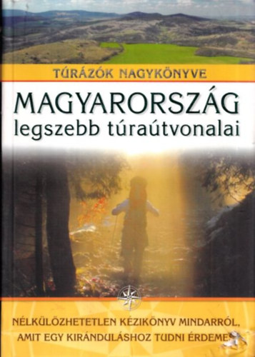 Dr. Nagy Balzs (SZERK.) - Magyarorszg legszebb kerkpros tratvonalai