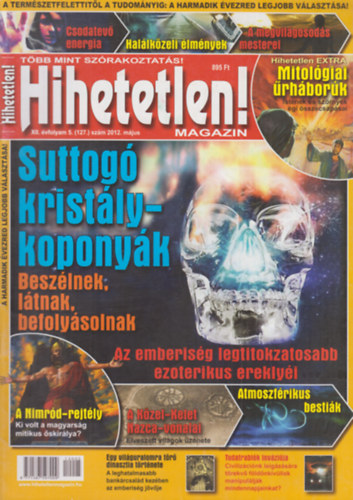 Szcs Rbert (fszerk.) - Hihetetlen! magazin - XII. vfolyam 5. (127.) szm, 2012. mjus