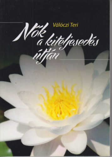 V�l�czi Teri - N�k a Kiteljesed�s �tj�n