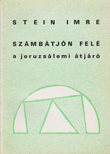 Stein Imre - Sz�mb�tjon fel�-a jeruzs�lemi �tj�r�